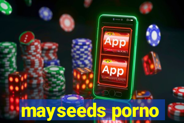 mayseeds porno